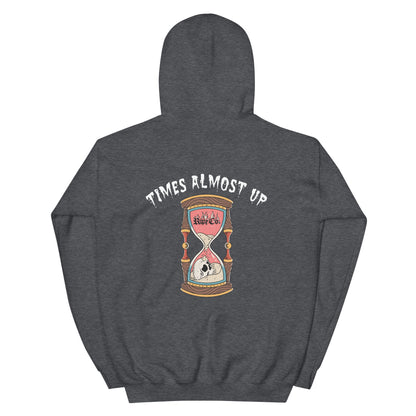 Times Almost Up Hoodie